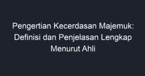 Pengertian Kecerdasan Majemuk Definisi Dan Penjelasan Lengkap Menurut