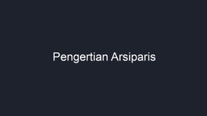 Pengertian Arsiparis Geograf