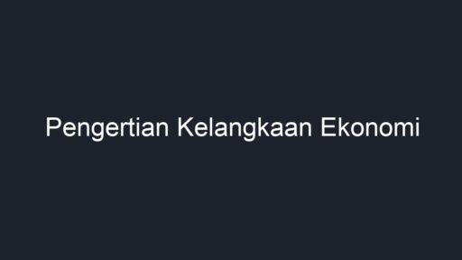 Pengertian Kelangkaan Ekonomi Geograf