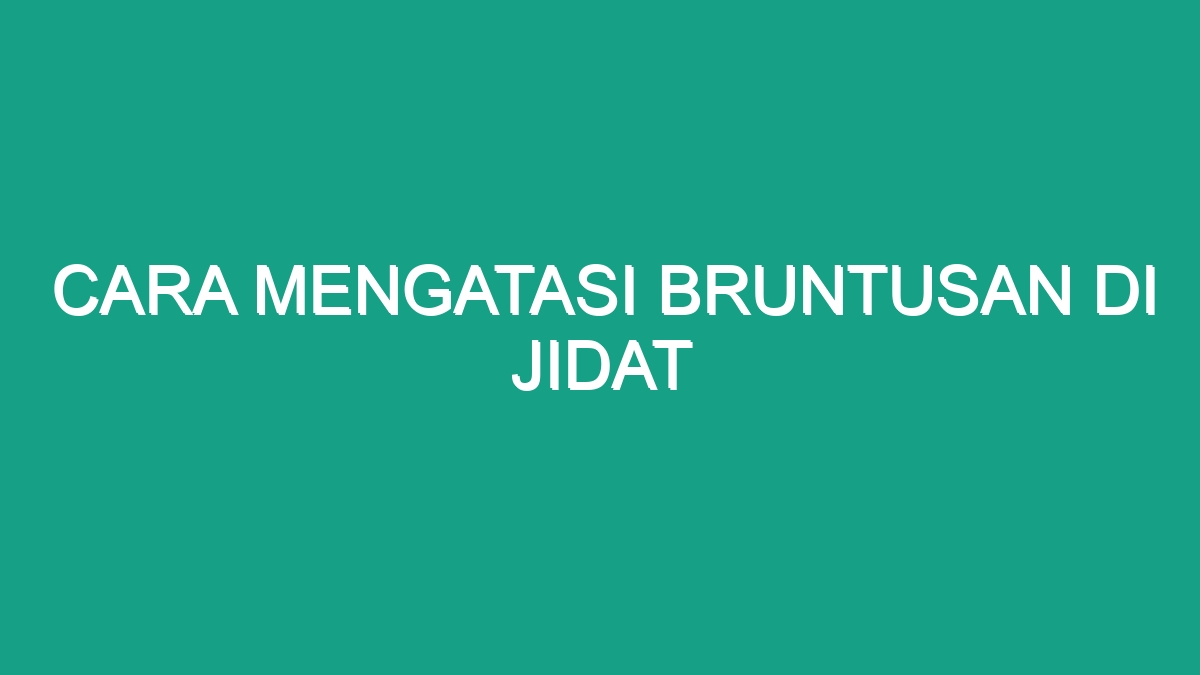 Cara Mengatasi Bruntusan Di Jidat Geograf