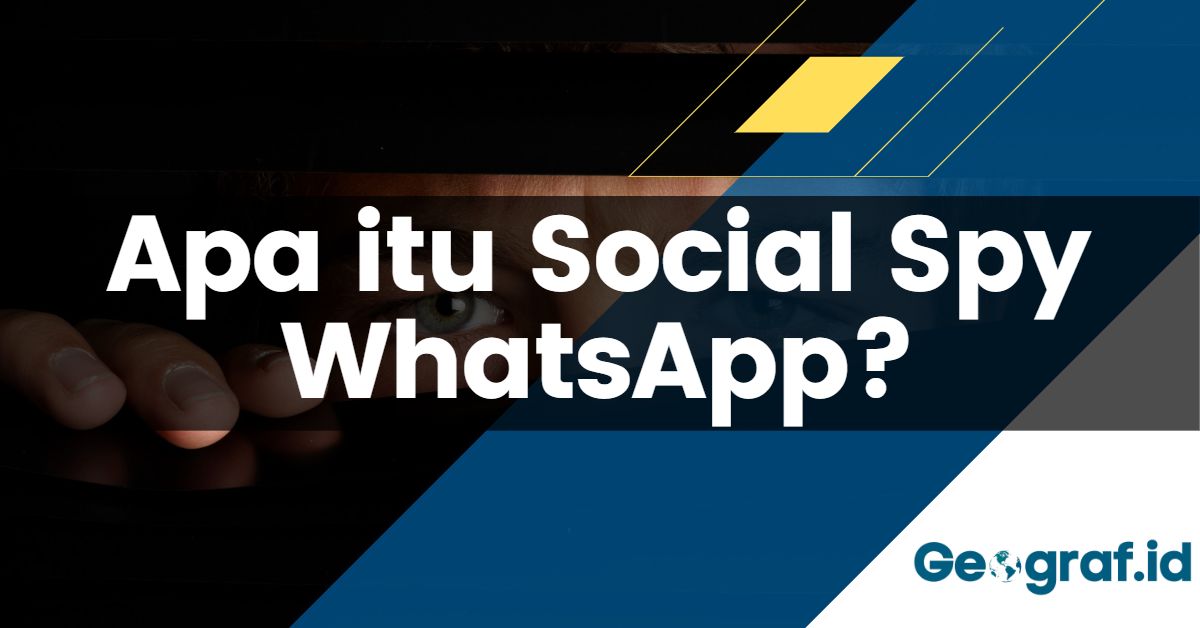 Apa itu Social Spy WhatsApp?