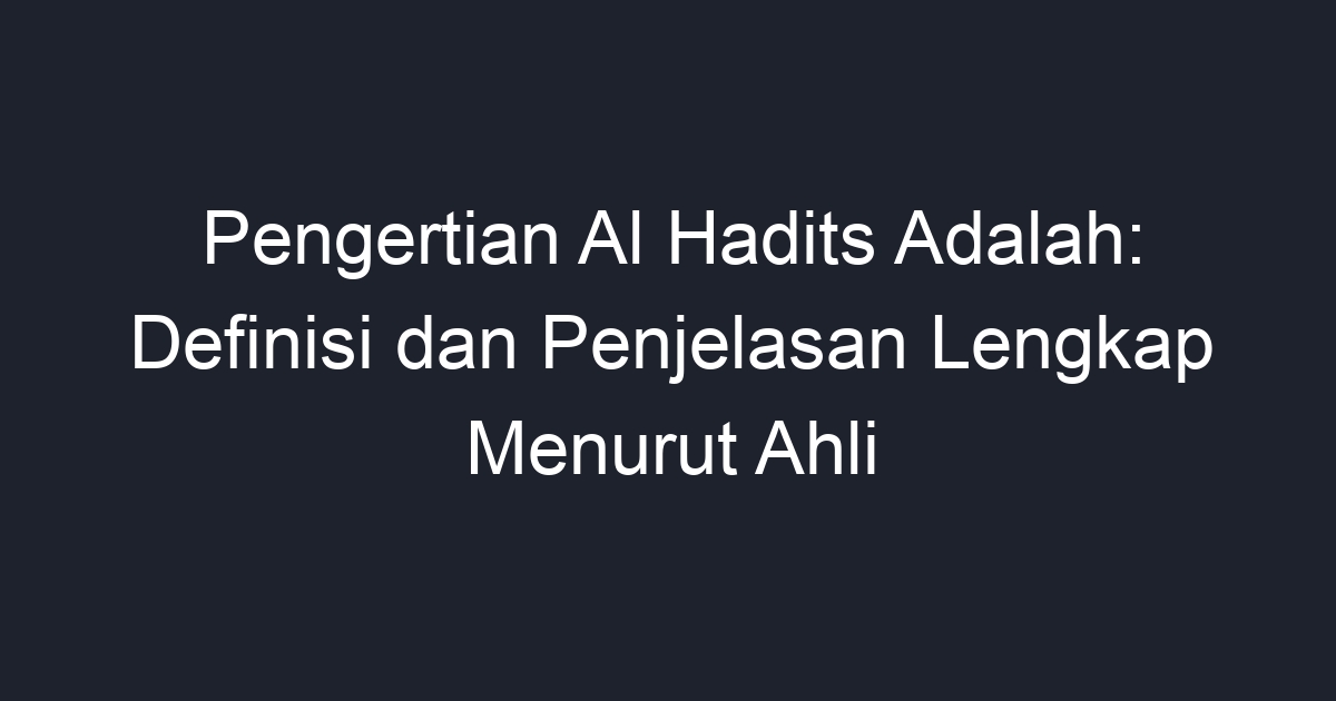 Pengertian Al Hadits Adalah Definisi Dan Penjelasan Lengkap Menurut Ahli Geograf 2567