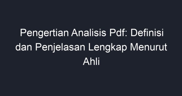 Pengertian Analisis Pdf: Definisi Dan Penjelasan Lengkap Menurut Ahli ...