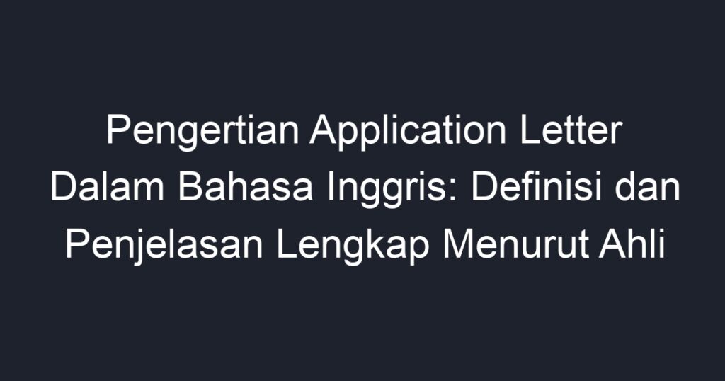 pengertian job application letter dalam bahasa inggris