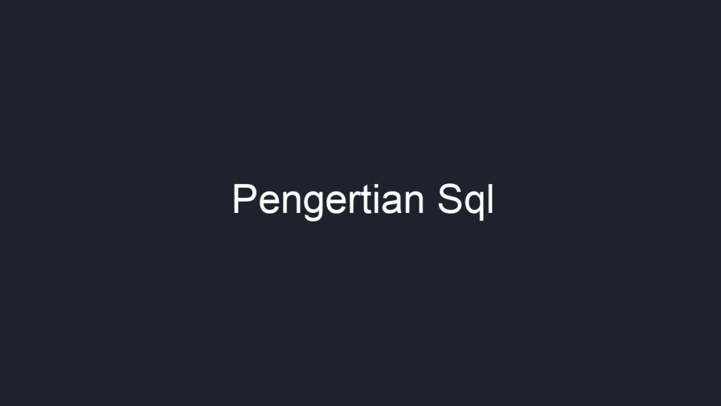 Pengertian Sql - Geograf