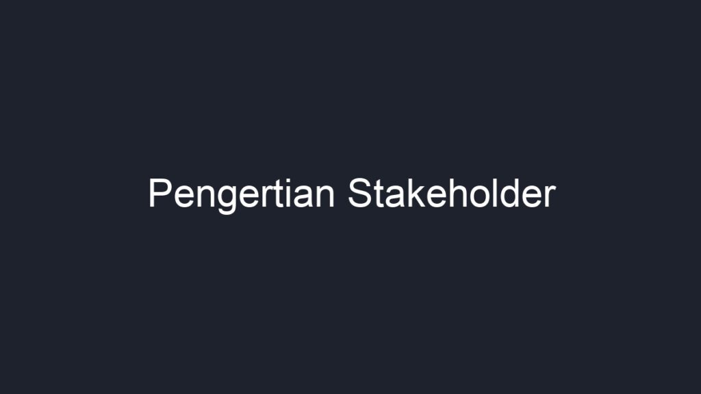 Pengertian Stakeholder - Geograf