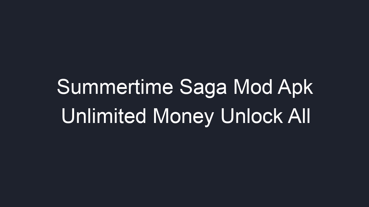 Summertime Saga Mod Apk Unlimited Money Unlock All - Geograf