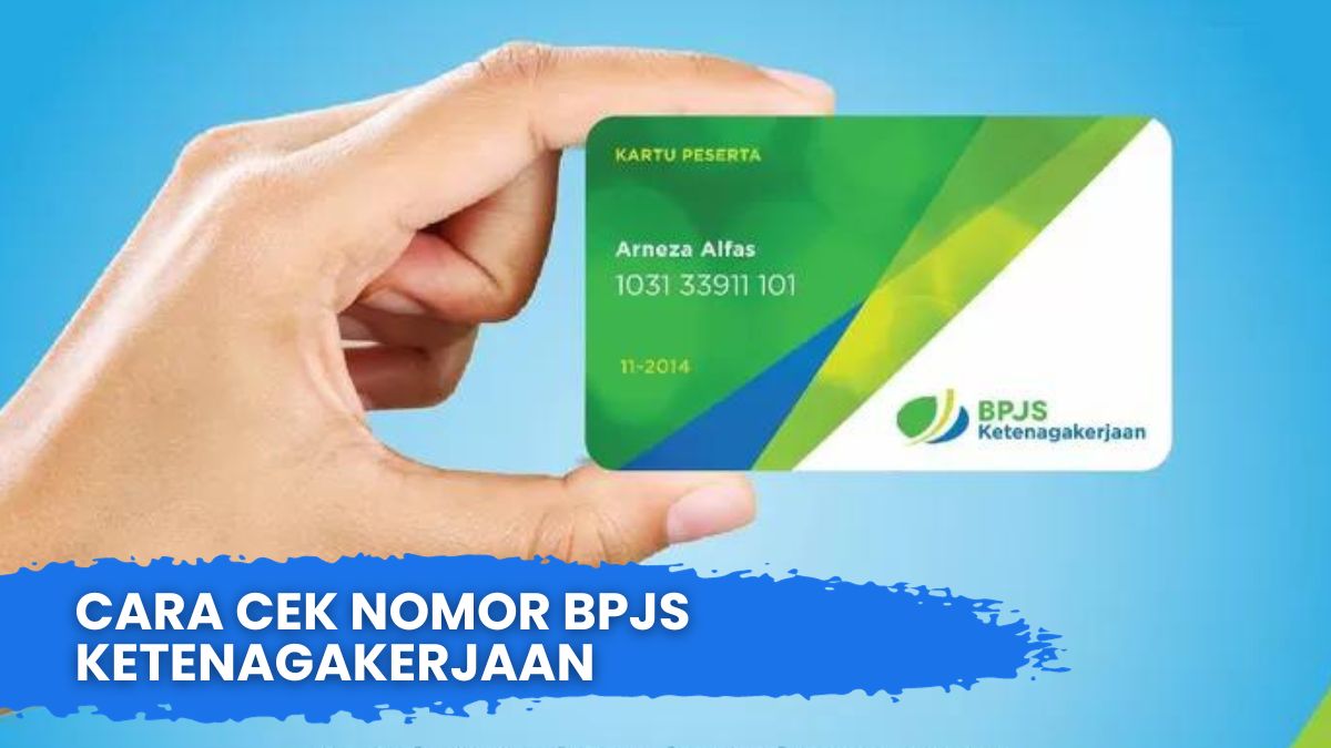 Cara Cek Nomor BPJS Ketenagakerjaan