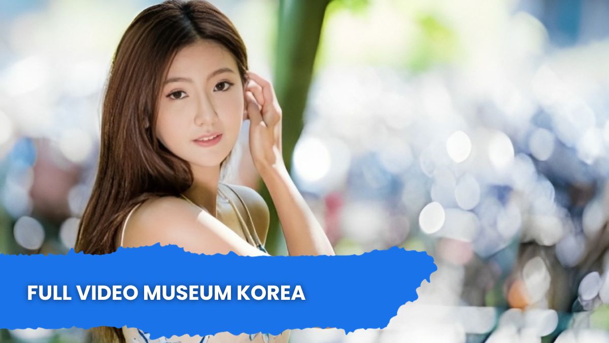 Full Video Museum Korea