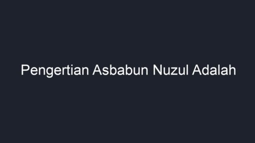 Pengertian Asbabun Nuzul Adalah - Geograf