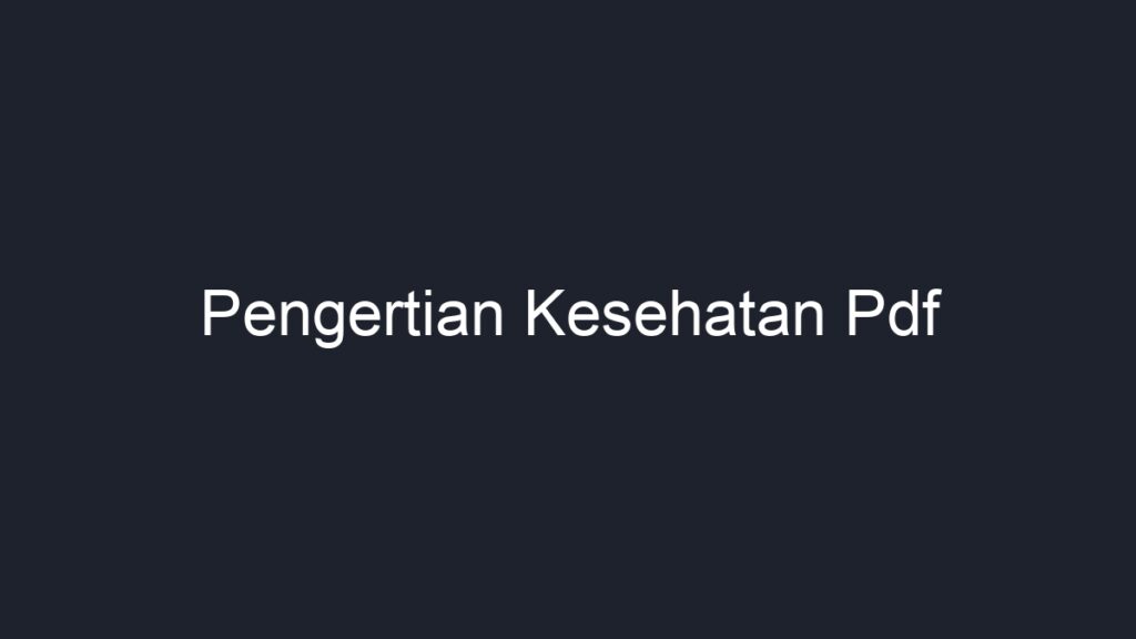 Pengertian Kesehatan Pdf - Geograf