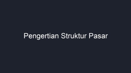 Pengertian Struktur Pasar - Geograf