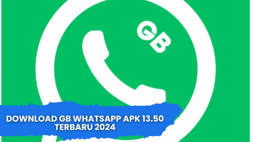 Download GB WhatsApp APK 13.50 Terbaru 2024