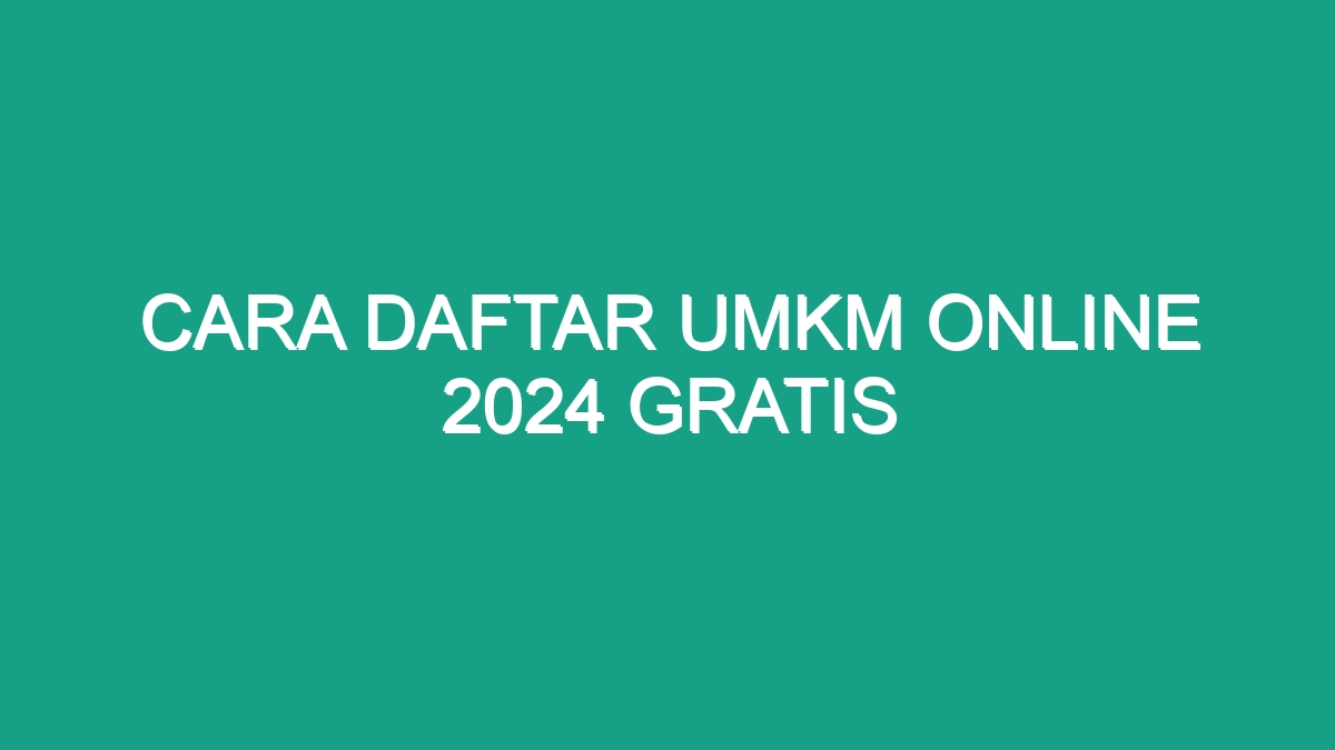 Cara Daftar Umkm Online 2024 Gratis - Geograf