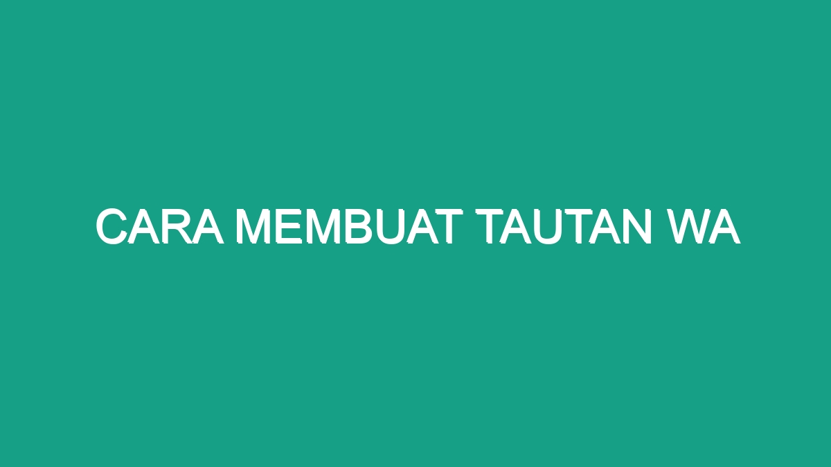 Cara Membuat Tautan Wa Geograf