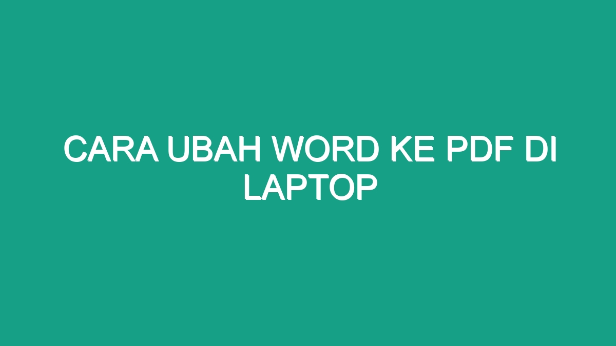 Cara Ubah Word Ke Pdf Di Laptop - Geograf