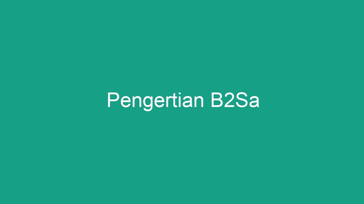 Pengertian B2Sa - Geograf