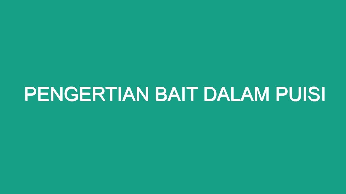 Pengertian Bait Dalam Puisi Geograf