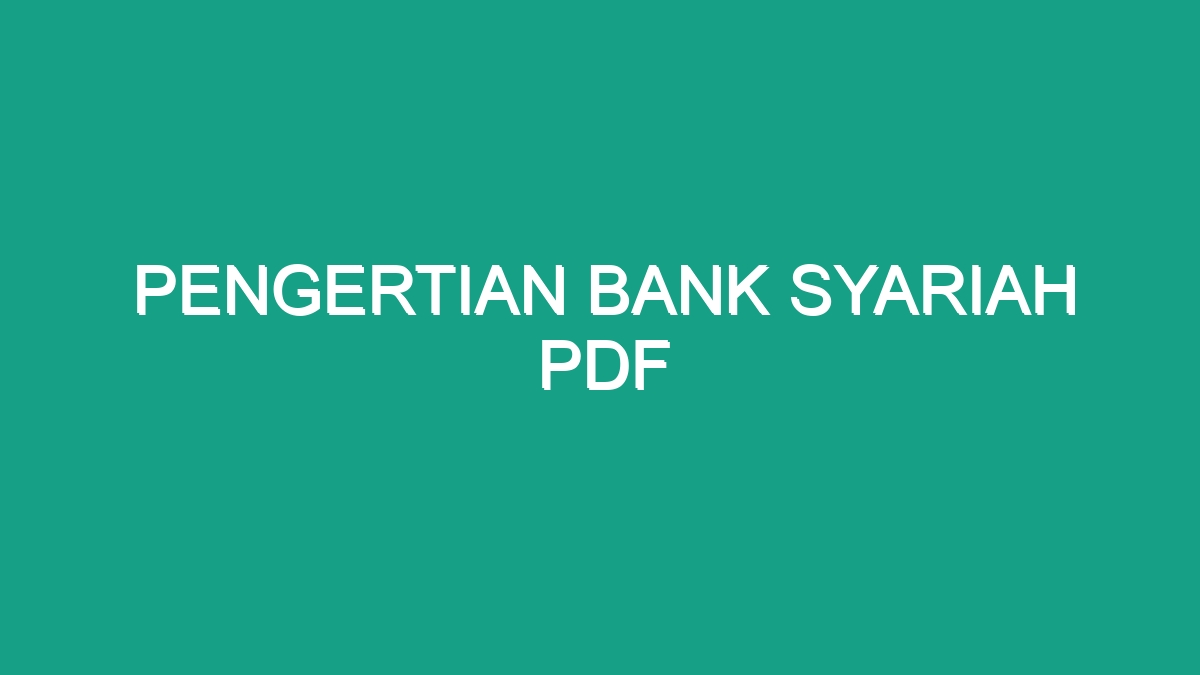 Pengertian Bank Syariah Pdf - Geograf