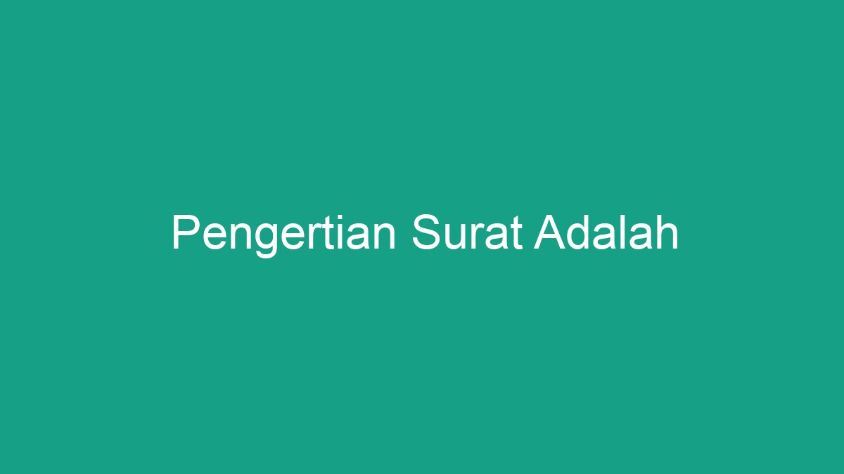 Pengertian Surat Adalah - Geograf