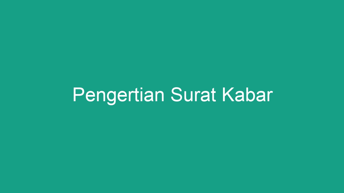 Pengertian Surat Kabar - Geograf