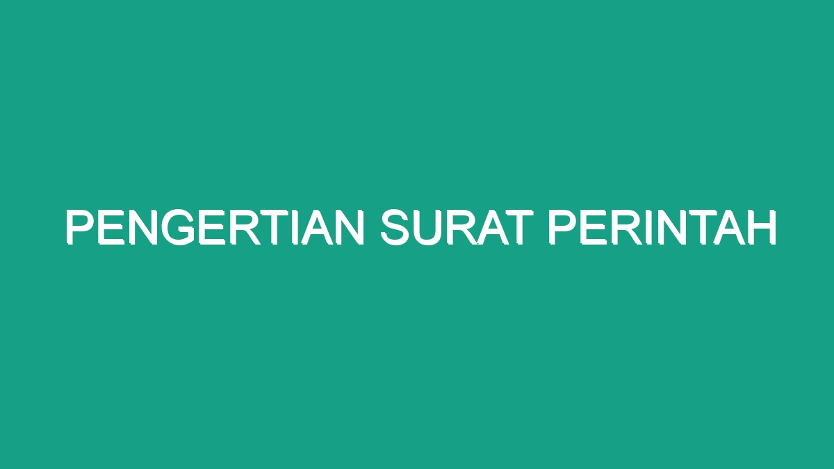 Pengertian Surat Perintah - Geograf