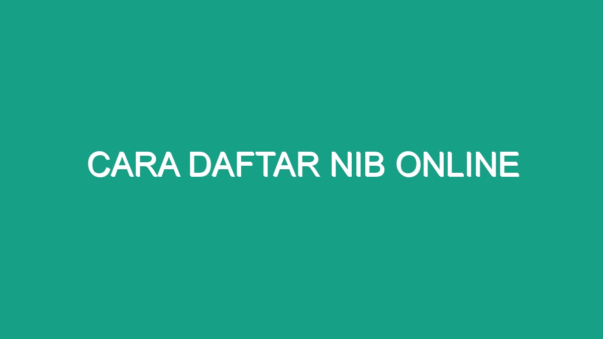 Cara Daftar Nib Online - Geograf