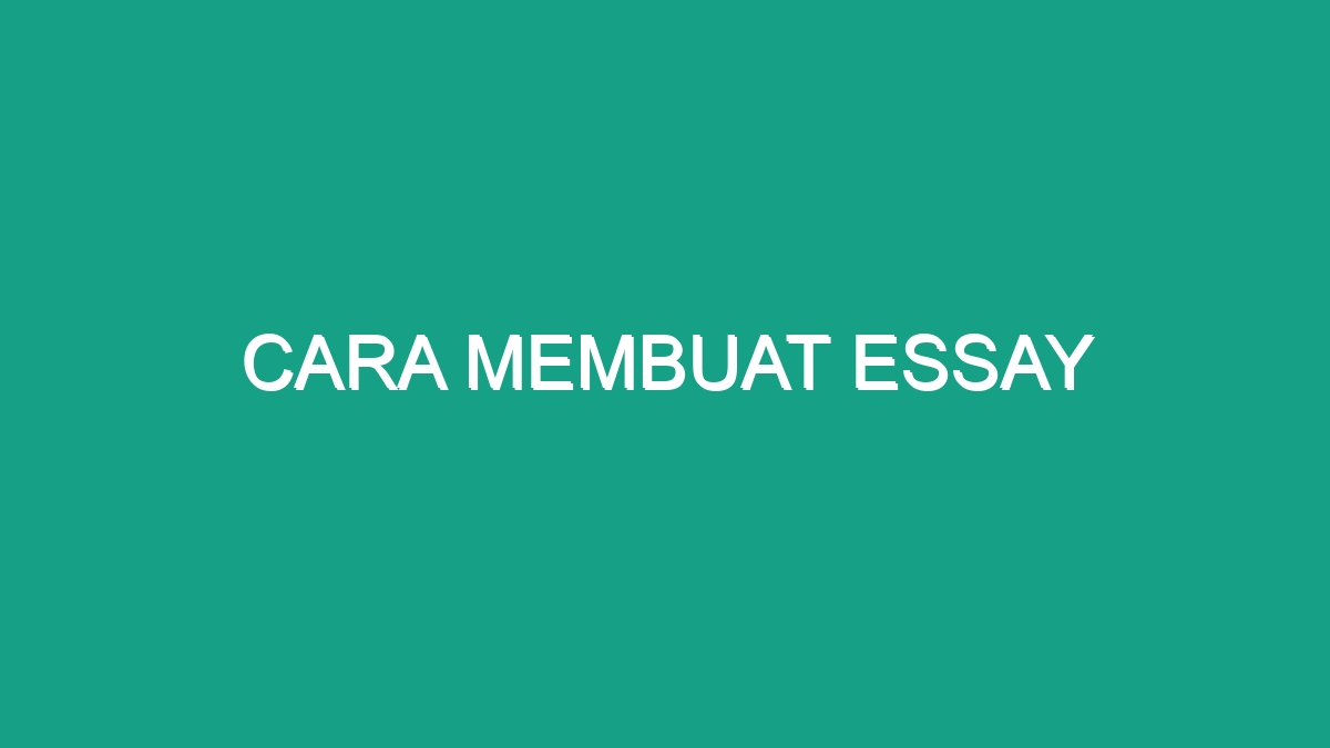 Cara Membuat Essay - Geograf