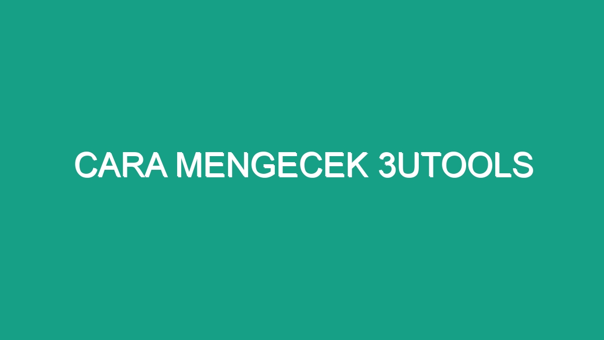 Cara Mengecek 3Utools Geograf