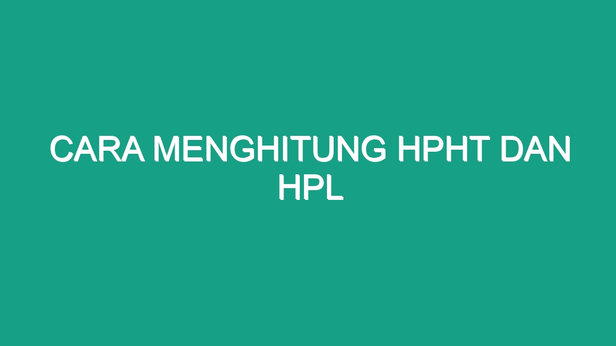 Cara Menghitung Hpht Dan Hpl Geograf 3838