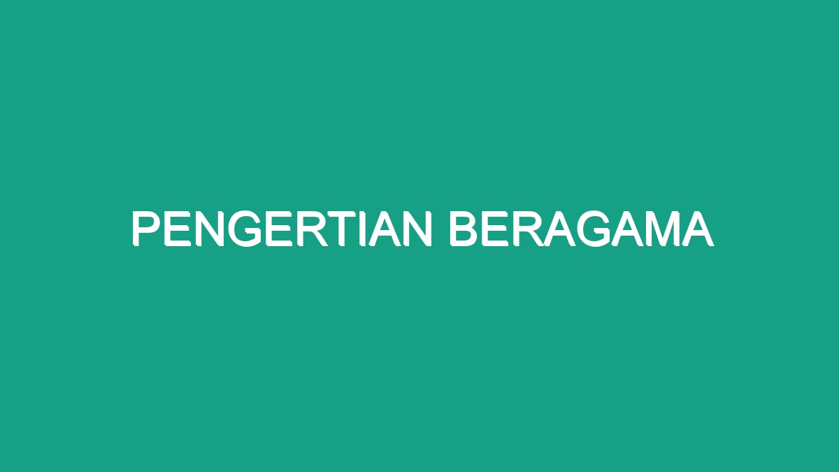 Pengertian Beragama - Geograf