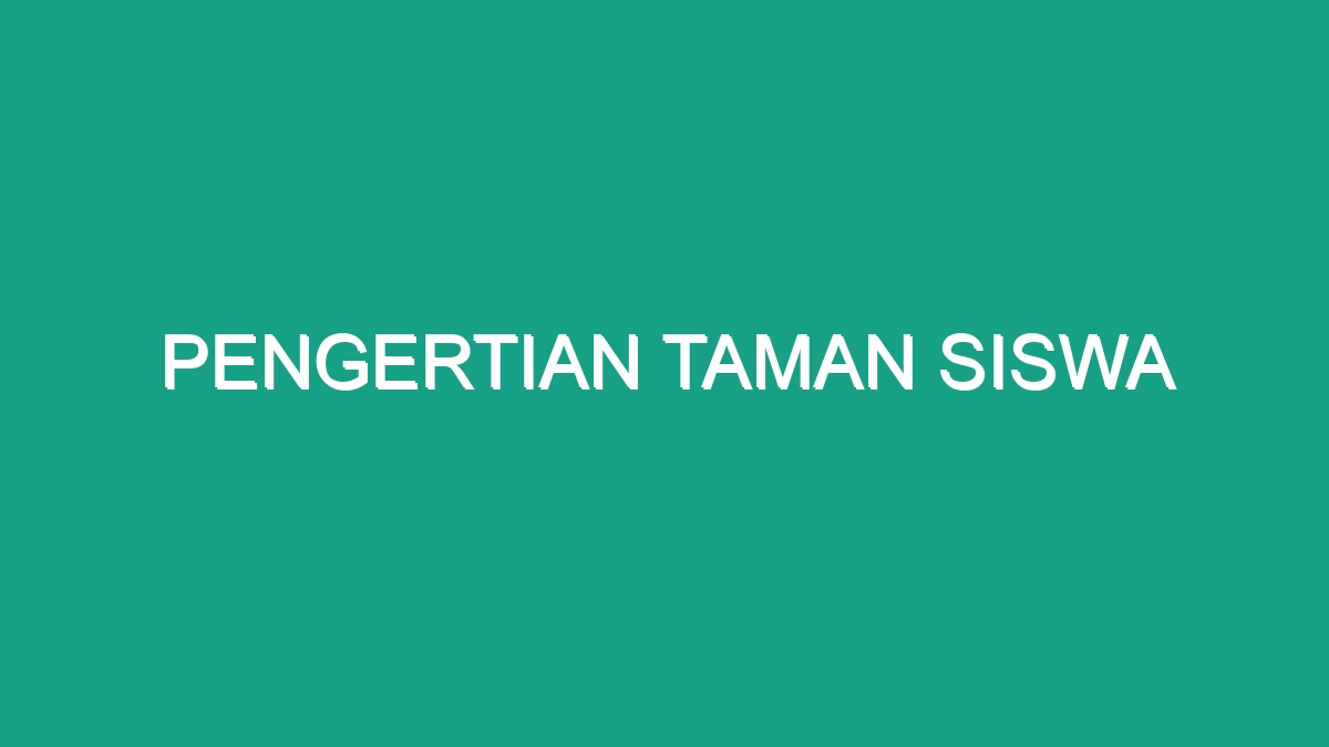 Pengertian Taman Siswa - Geograf