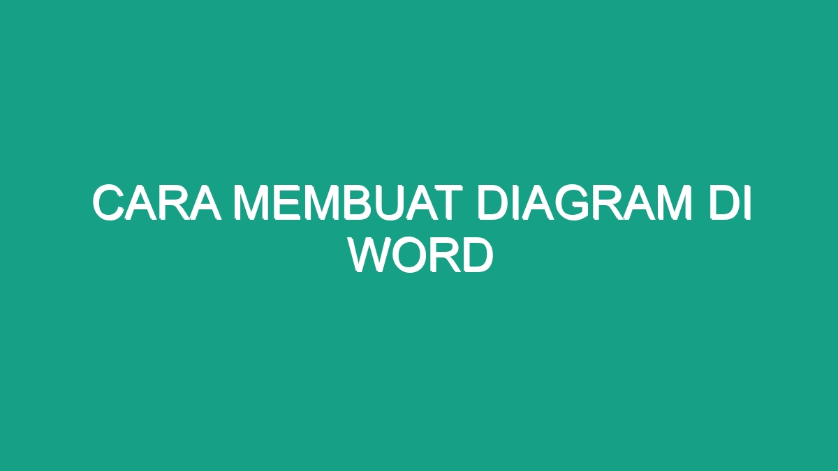 Cara Membuat Diagram Di Word Geograf