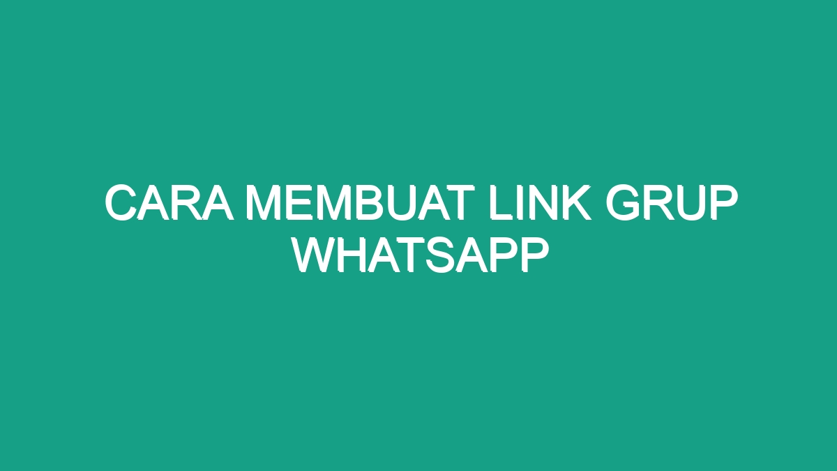 Cara Membuat Link Grup Whatsapp Geograf