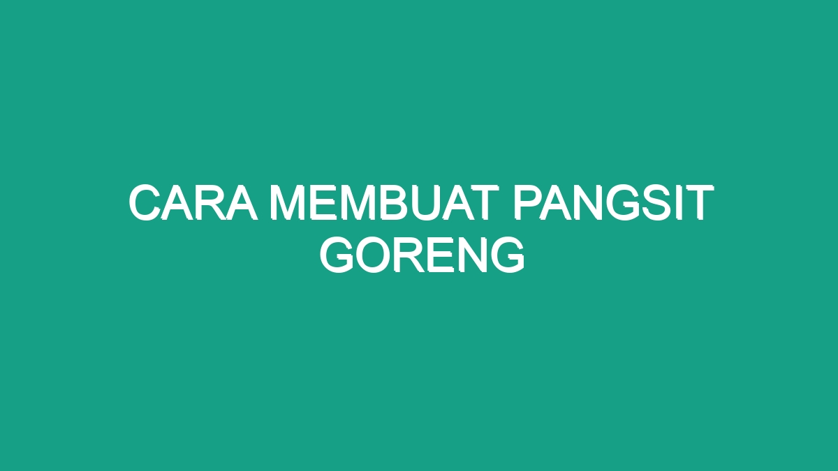 Cara Membuat Pangsit Goreng Geograf