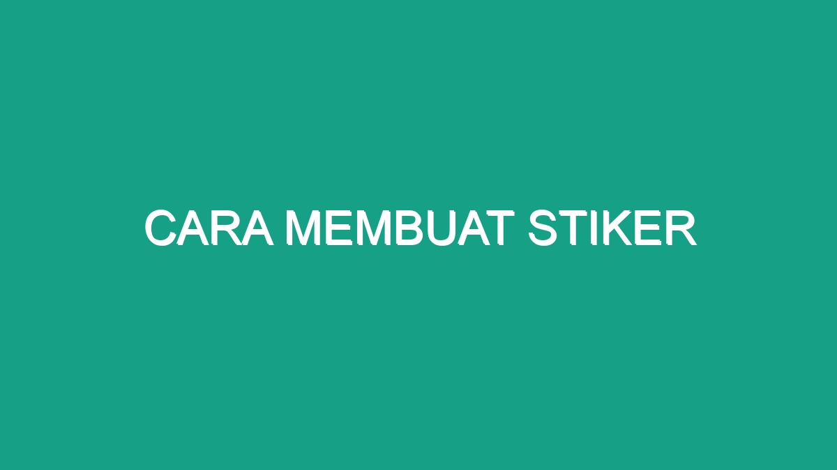 Cara Membuat Stiker - Geograf