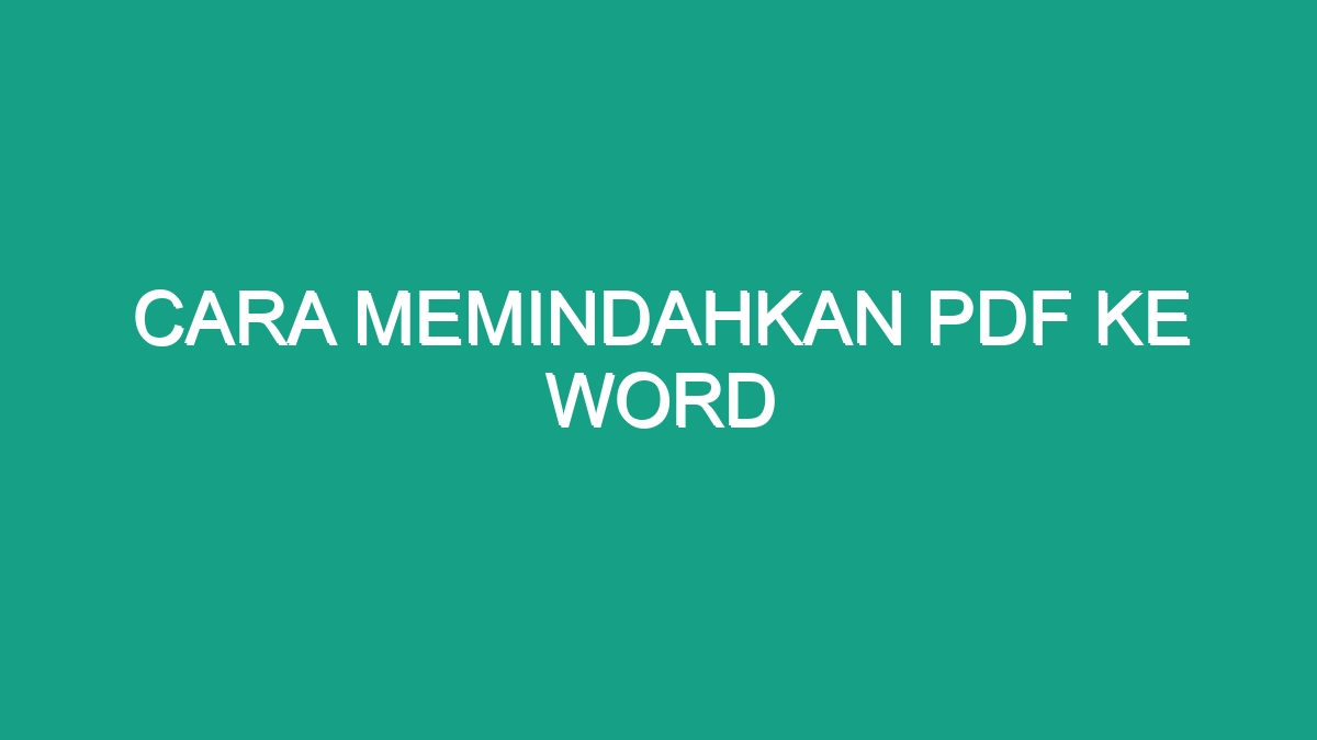 Cara Memindahkan Pdf Ke Word - Geograf