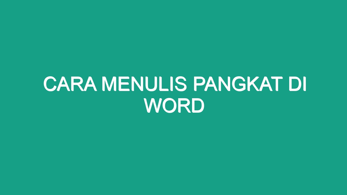 Cara Menulis Pangkat Di Word Geograf