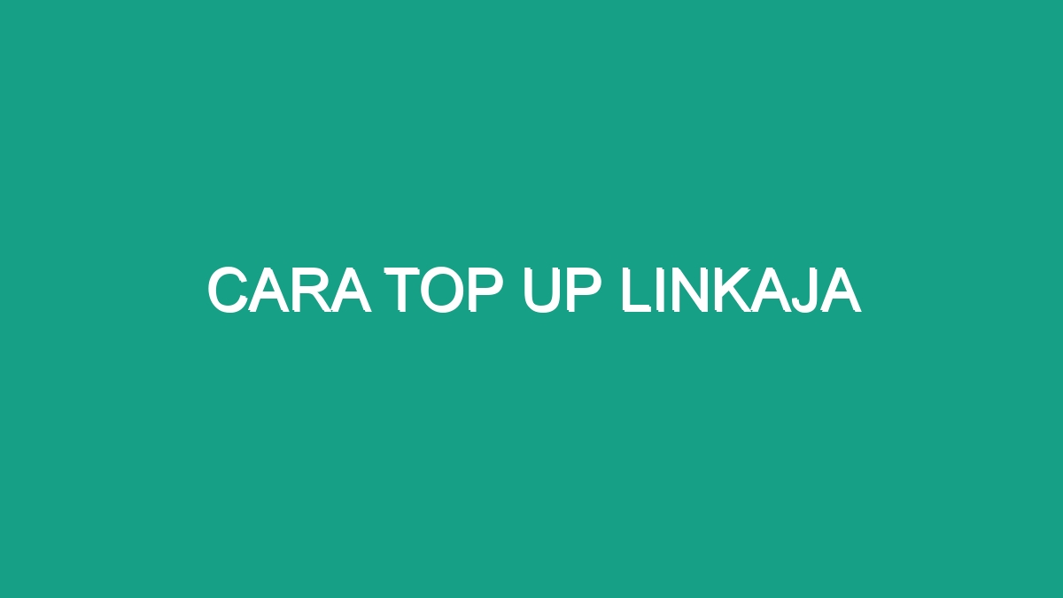 Cara Top Up Linkaja Geograf