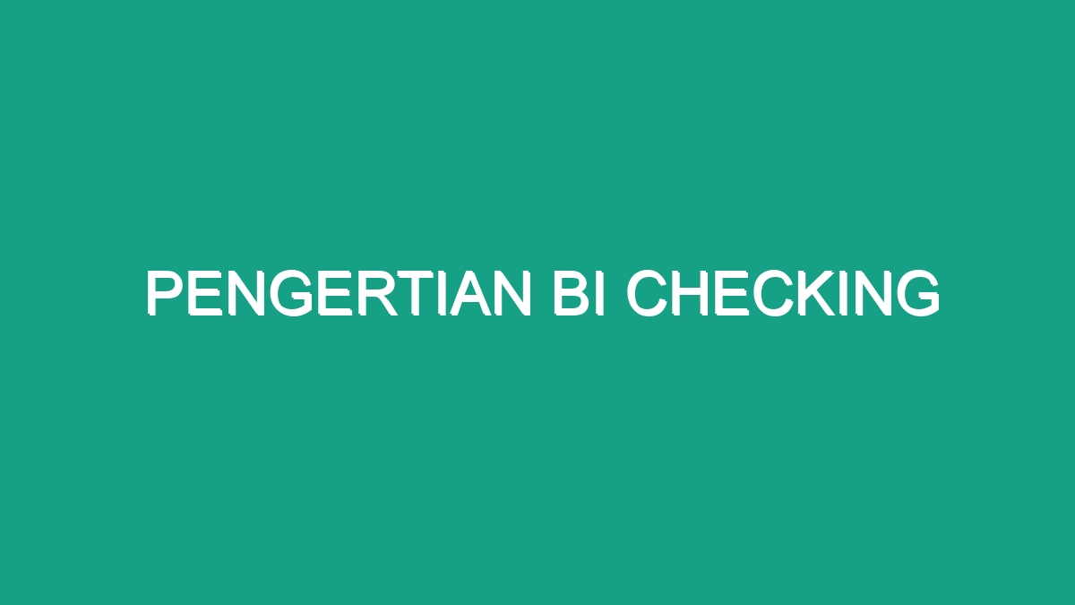 Pengertian Bi Checking - Geograf