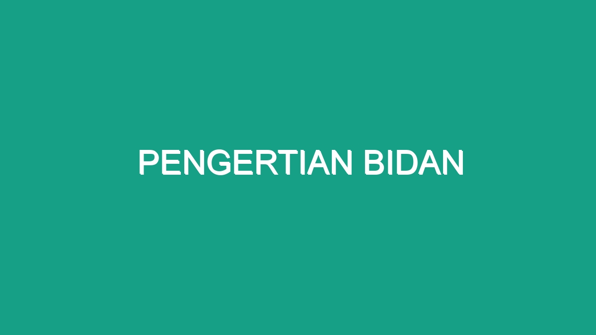 Pengertian Bidan - Geograf