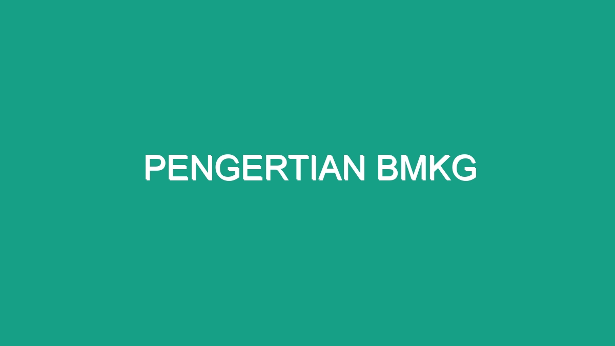 Pengertian Bmkg - Geograf