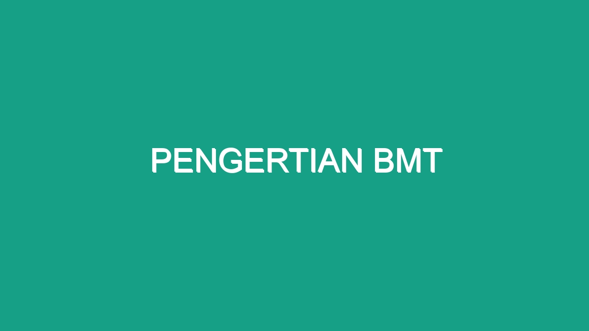 Pengertian Bmt - Geograf