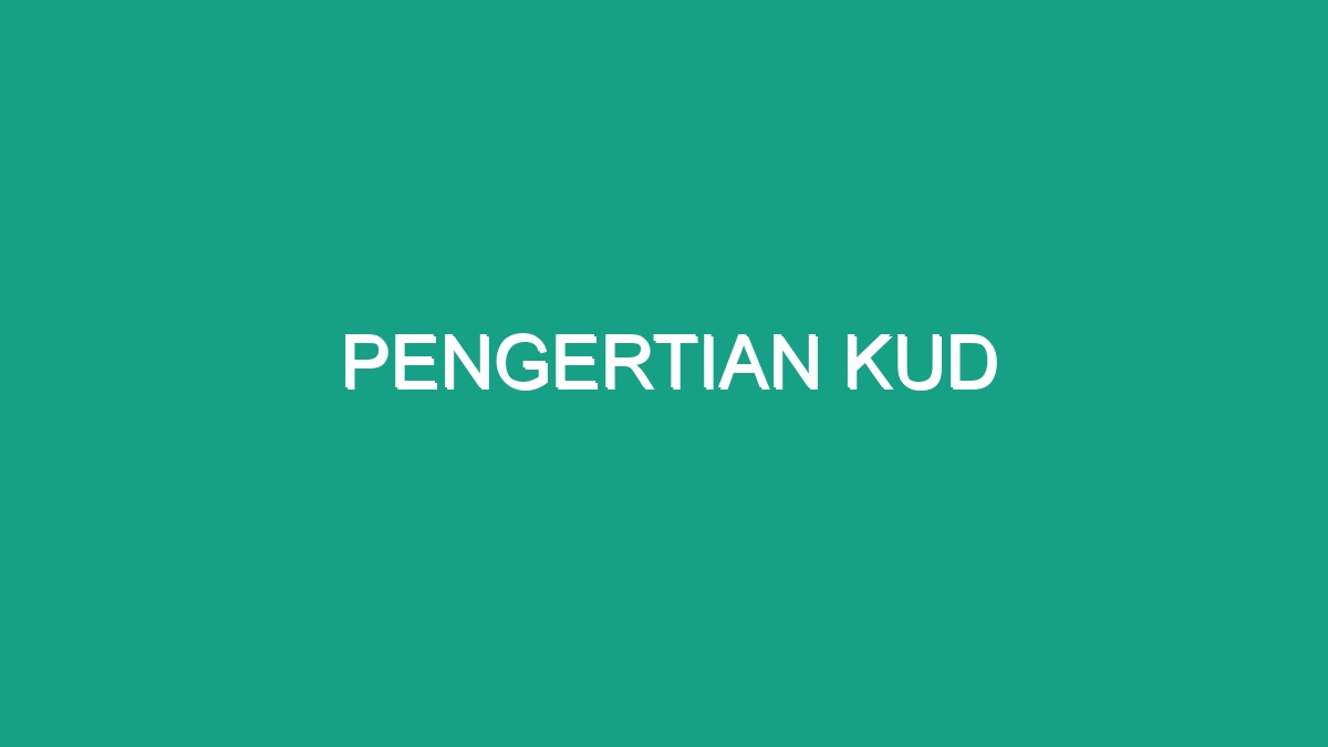 Pengertian Kud - Geograf