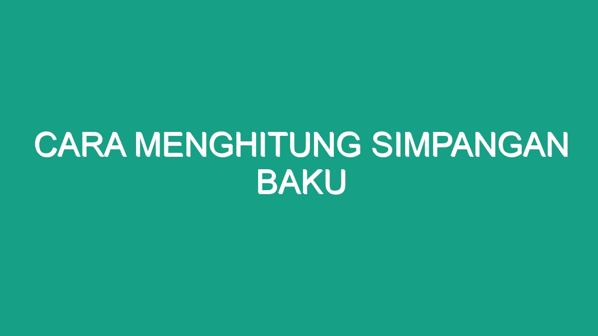 Cara Menghitung Simpangan Baku - Geograf