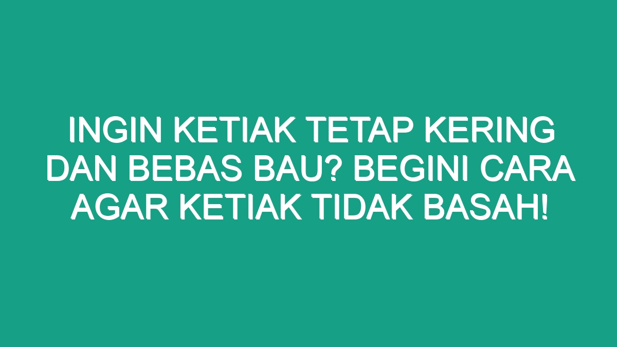 Ingin Ketiak Tetap Kering Dan Bebas Bau? Begini Cara Agar Ketiak Tidak ...