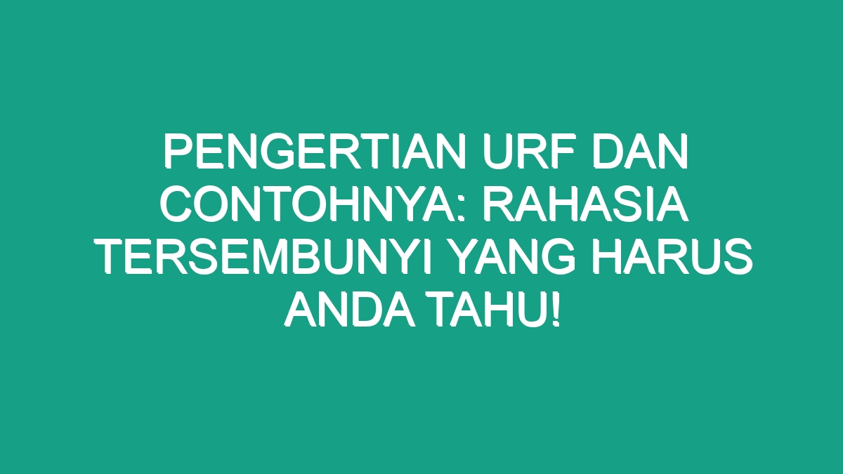 Pengertian Urf Dan Contohnya: Rahasia Tersembunyi Yang Harus Anda Tahu ...